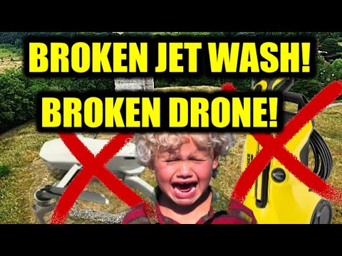 BROKEN JET WASH AND A BROKEN DRONE!