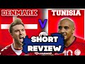 Denmark vs Tunisia - FIFA World Cup Short Review!