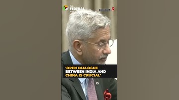 Jaishankar stresses need for open dialogue with China