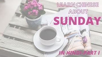 Learn Mandarin Chinese through Hindi | SUNDAY SPECIAL PART I