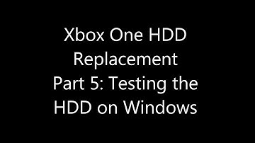Xbox One Internal Hard Drive Replacement Part 05: Testing the HDD on Windows