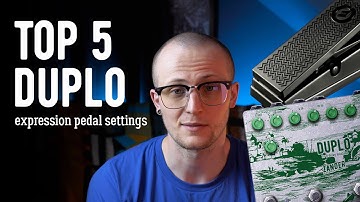 Duplo: Top 5 Expression Pedal Settings
