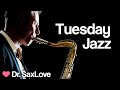 Tuesday Jazz ❤️ Smooth Jazz Music for Peace and Relaxation