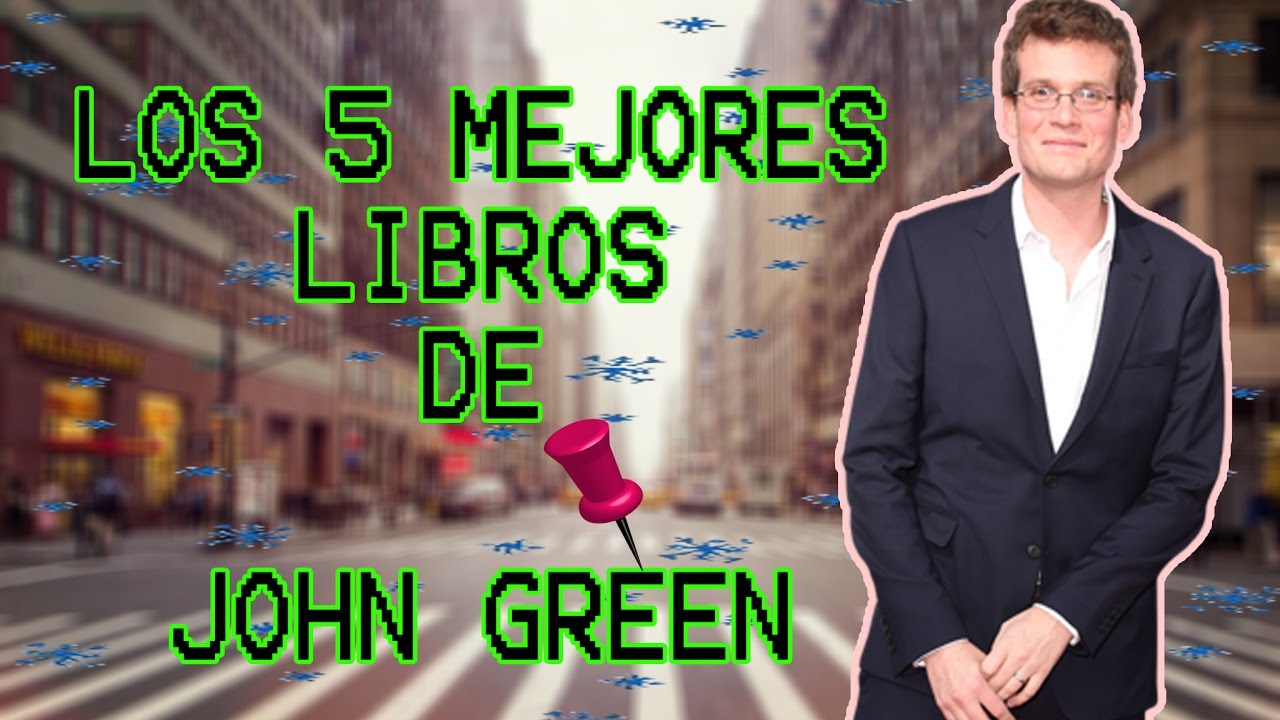 Los 5 mejores libros de John Green 
