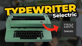 Typewriter IBM Selectric