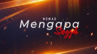 Mengapa Singgah  Nomad lirik  Ost Bayangan Lelaki Sempurna