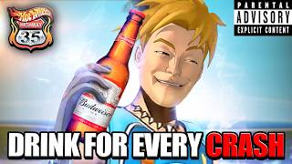 The HOT WHEELS DRINKING GAME was a NIGHTMARE