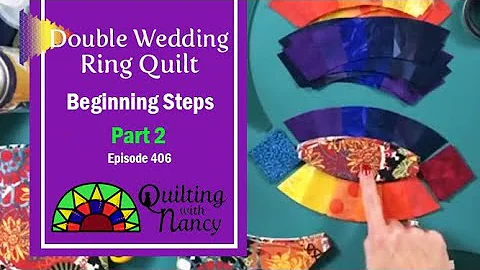 Double Wedding Ring Quilt Beginning Steps - Ep. 406