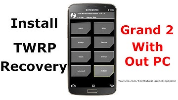 How Install TWRP Recovery On Galaxy Grand 2 With Out PC