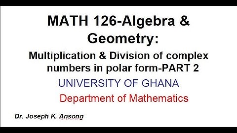 Math126 LEC11 Complex numbers: Multiplication and division in polar form PART 2