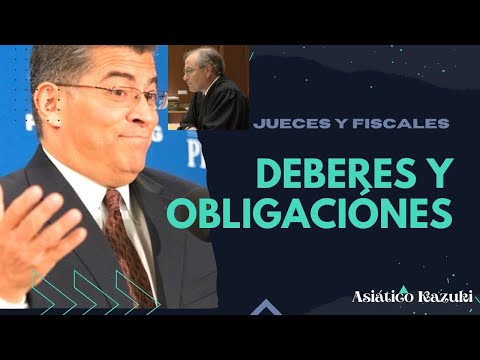 DEBERES Y OBLIGACIONES DE JUECES Y FISCALES