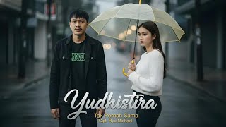 Download Lagu Yudhistira - Tak Pernah Sama (Lagu Baru 2026) MP3