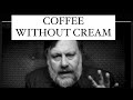 Full lecture coffee without cream