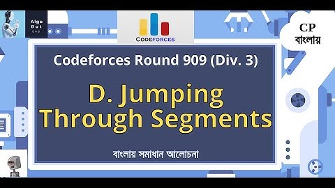 D. Jumping Through Segments || Codeforces Round 913 (Div. 3) || বাংলায় সমাধান আলোচনা ||
