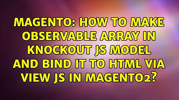 How to make observable array in knockout js model and bind it to html via view js in magento2?