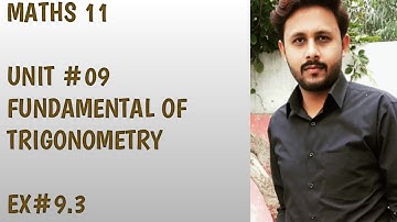 Class 11  Maths  Unit no#09 (fundamental of trigonometry) Ex # 9.3 Question # 3(part 3 to 5)+4