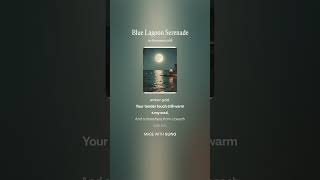 Blue Lagoon Serenade