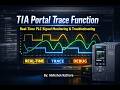 TIA Portal || Trace Function Explained || Real-Time PLC Troubleshooting (Step-by-Step)