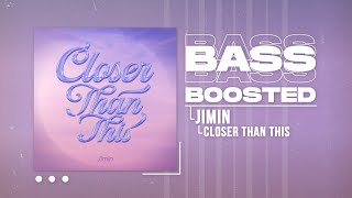 Jimin (지민) - Closer Than This [BASS BOOSTED]