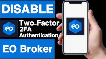 How to disable two factor Authentication on eo broker account||Unique tech 55