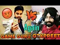 GTX Preet vs Game Guru Intense Fight | Game Guru vs GTXPreet Controversy | Game Guru Angry On Gtx