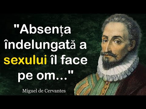 Citate strălucitoare din Miguel de Cervantes | Cuvinte care merită auzite