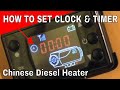 How To Set The Clock Time And Change Timer Settings On A Chinese Diesel Air Heater LED Controller.