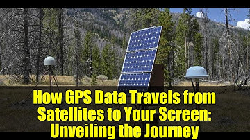 How GPS Data Travels from Satellites to Your Screen: Unveiling the Journey