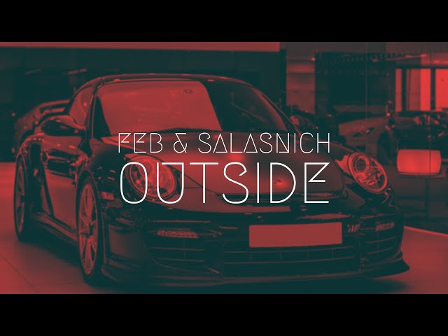 Feb u0026 Salasnich - Outside | Extended Remix class=