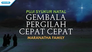 Gembala Pergilah Cepat Cepat - Puji Syukur Natal - Maranatha Family (with lyric)