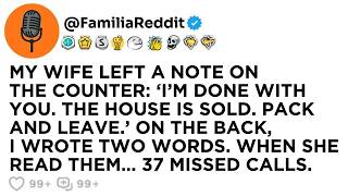 MY WIFE LEFT A NOTE ON THE COUNTER： ‘I’M DONE WITH YOU  THE HOUSE IS SOLD  PACK AND LEAVE ’ ON T