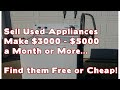 Start a Business Sell Used Appliances - Make Money $3000 to $5000 a Month or more...