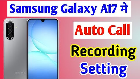 Samsung A17 me automatic call recording kaise kare/How to auto call record in samsung a17 5g