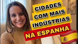🔝CIDADES NA ESPANHA 🇪🇸 COM MAIS INDÚSTRIAS 2022