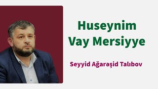 Huseynim Vay - Mersiyye 2019 - Seyyid Fariq 2019 Resimi