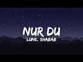 Lune, Shabab - Nur du (Lyrics)