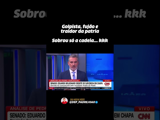 Ele fugiu para trair nossa Pátria, para conspirar contra o Brasil.