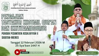 🔴 LIVE TASYAKKUR KHOTMIL QUR’AN DAN IKHTITAMUDDURUS PONDOK PESANTREN ASSALAFIYAH II SADITAN BREBES