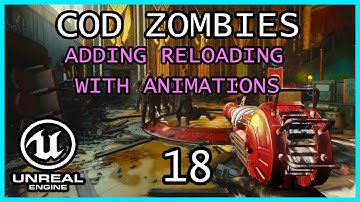 ADDING RELOADING WITH ANIMATIONS Tutorial Unreal Engine 5 COD Zombies series Part 18