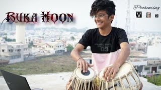 Ruka Hoon [ Tabla Edition ] | Jigar saraiya | V E D