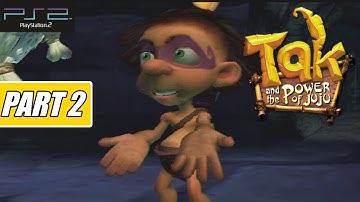 Tak and the Power of Juju - Gameplay PS2 Walkthrough Part 2