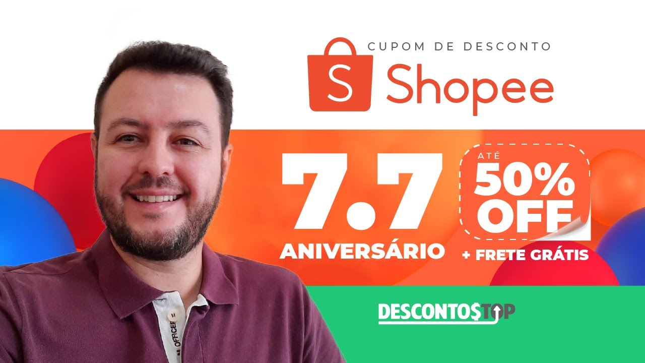 7.7 Aniversário Shopee 