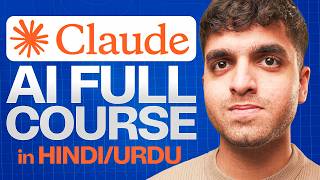 Claude AI Full Course in Hindi/Urdu (Claude Chat, Claude Cowork, Claude Code)