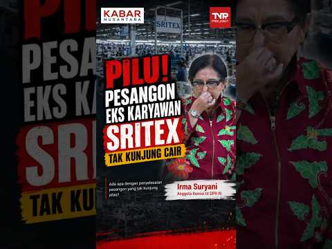 DPR DORONG PESANGON EKS KARYAWAN SRITEX CAIR