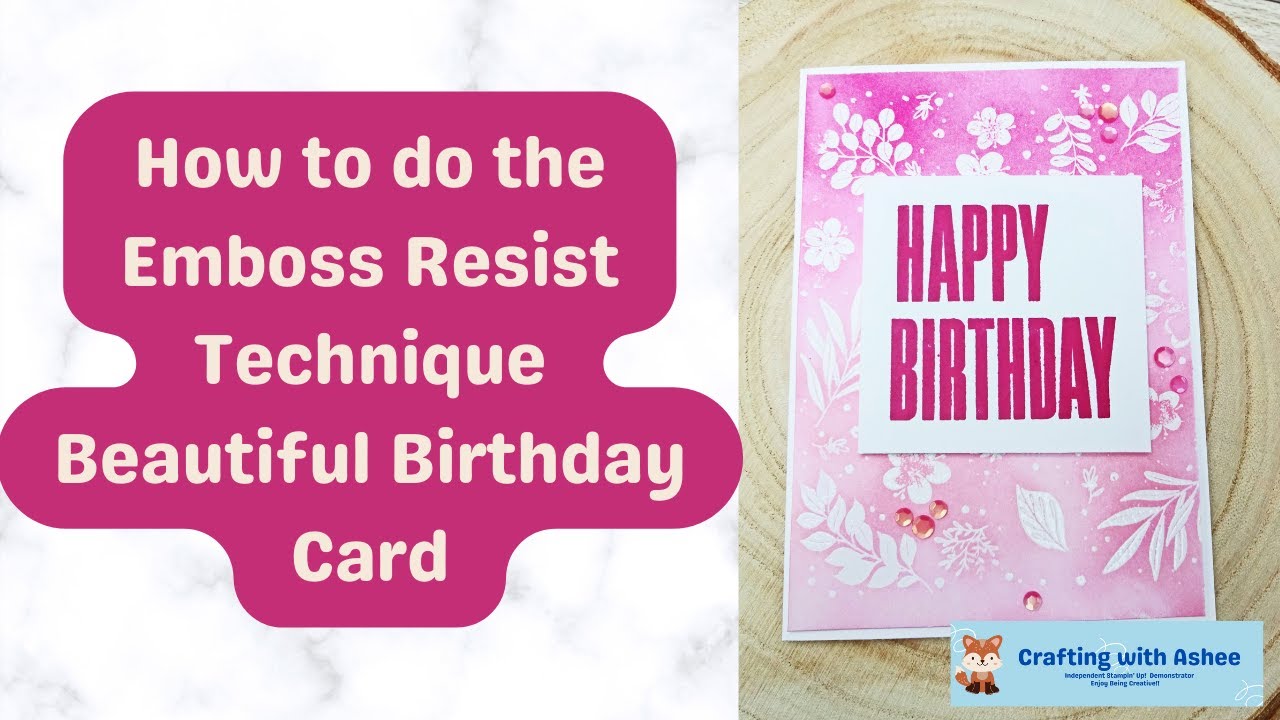 How to do the Emboss Resist Technique - Beautiful Birthday Card ...
