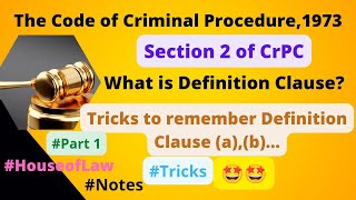 Section 2 of CrPC || Tricks to Remember Definition Clause | दंड प्रक्रिया संहिता 1973| House of Law