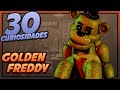 GOLDEN FREDDY | 30 Datos y Curiosidades | Five Nights at Freddy´s