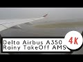 [4K] Delta Air Lines Airbus A350 Flagship rainy takeoff at Amsterdam Airport Schiphol