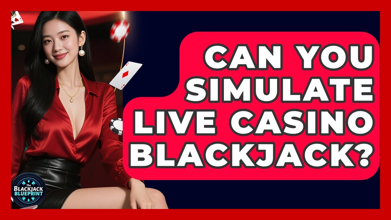 có nên chơi ku casino online Can You Simulate Live Casino Blackjack? - The Blackjack Blueprint