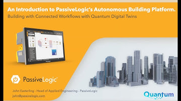 PassiveLogic, Advanced Modeling and Controls for Buildings